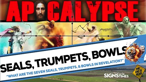 The 7 Seals, 7 Trumpets, 7 Bowls of Judgment, and the Battle of Armageddon in the Book of Revelation