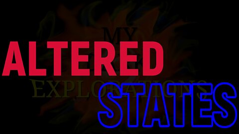 How to Explore Altered States