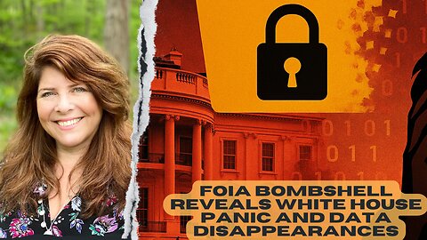 "FOIA Bombshell Reveals White House Panic and Data Disappearances" (SHORT)