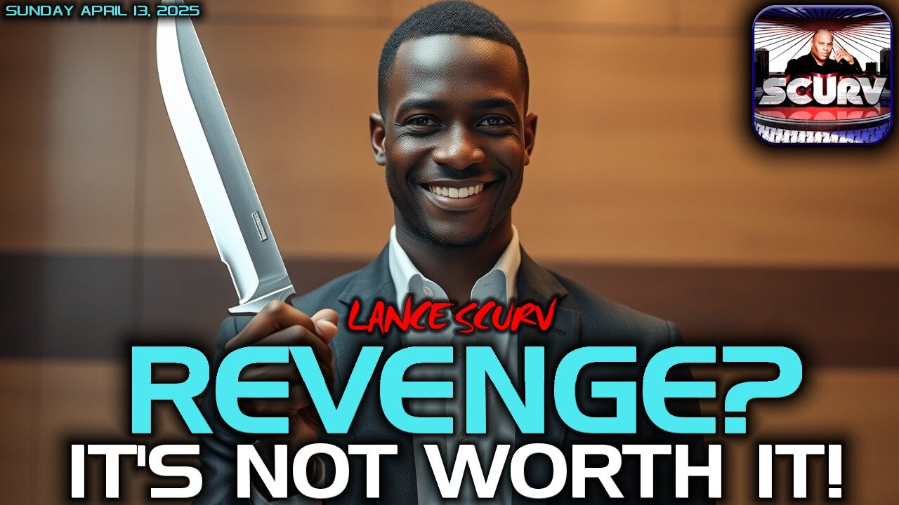 REVENGE: IT'S NOT WORTH IT! | THE LANCESCURV SHOW