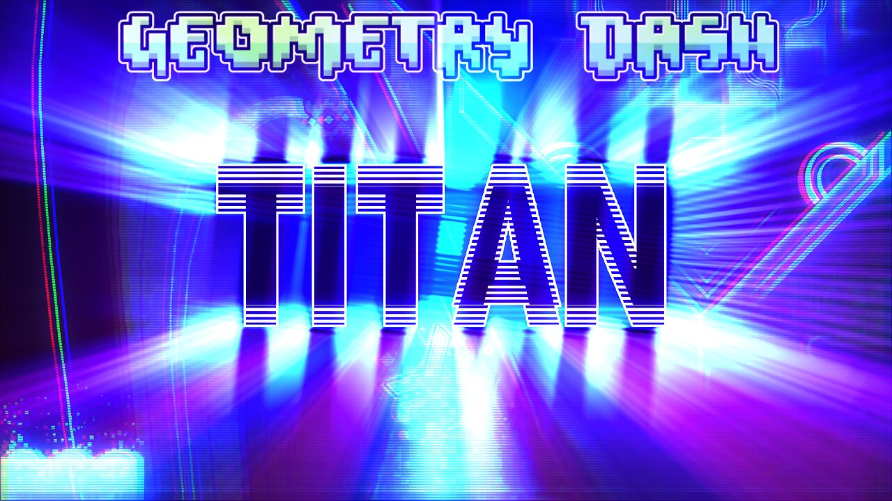 Geometry Dash - Titan