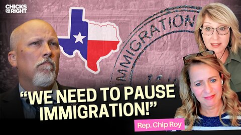 “We Need to Pause Immigration!” — Rep. Chip Roy Gets Real About Texas’ Biggest Threats