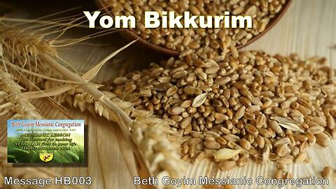 BGMCTV MESSIANIC LESSON HB003 YOM HABIKKURIM MAKING YEHOVAH FIRST