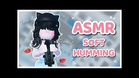 Roblox ASMR - Soft Humming + Brushing 🦋🎤