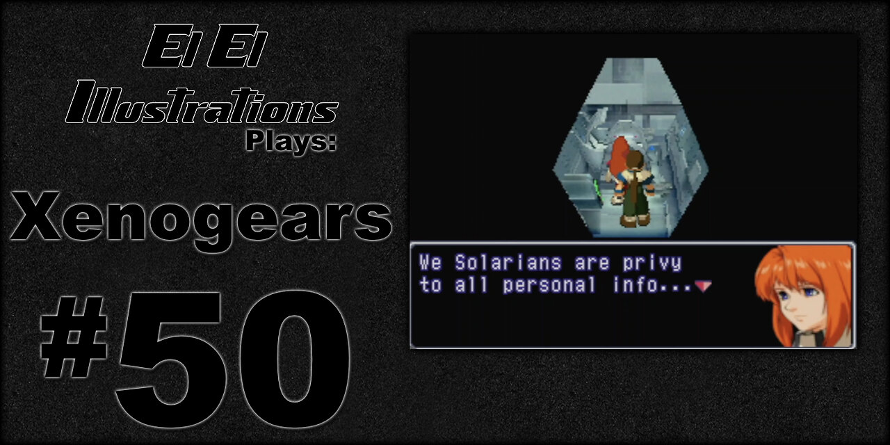 El El Plays Xenogears Episode 50: Cultural Differences
