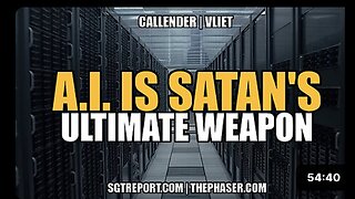 A.I. IS SATAN'S ULTIMATE WEAPON -- Callender | Vliet