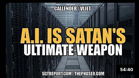A.I. IS SATAN'S ULTIMATE WEAPON -- Callender | Vliet