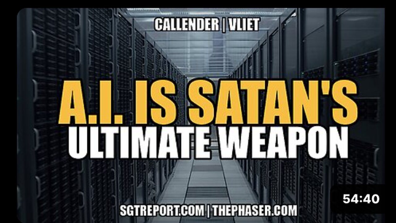 A.I. IS SATAN'S ULTIMATE WEAPON -- Callender | Vliet