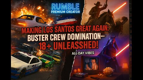 Making Los Santos Great Again: Buster Crew Domination—18+ Unleashed!