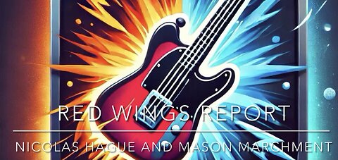 RED WINGS REPORT - Nicolas Hague and Mason Marchment