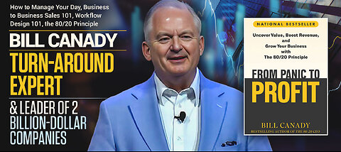 Bill Canady | The Turn-Around Expert & Leader of Two Billion Dollar Companies (OTCIndustrial.com & ArrowHeadEPINC.com): How to Manage Your Day, Business to Business Sales 101, Workflow Design 101, the 80/20 Principle