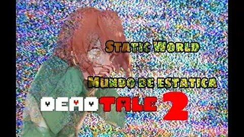 DEADTALE 2 ¿Como ir al mundo de la estatica?