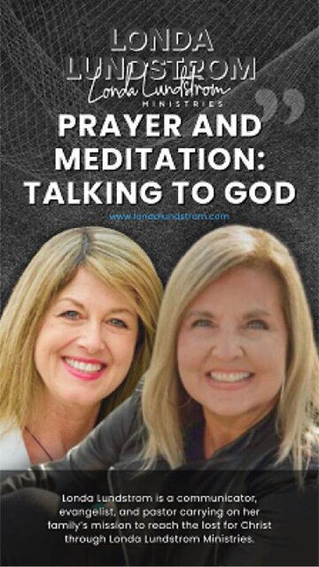 Prayer and Meditation: Talking to God!