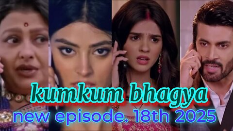 kum kum bhagya new ep | 18th 2025