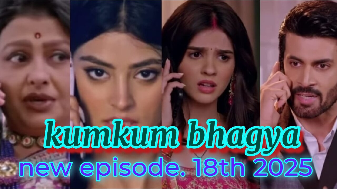 kum kum bhagya new ep | 18th 2025