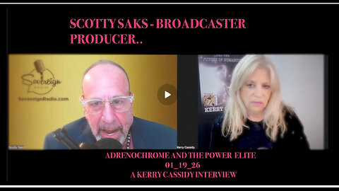 SCOTTY SAKS BROADCASTER R: ADRENOCHROME AND THE POWER ELITE | KERRY CASSIDY