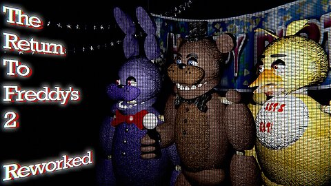 The Return To Freddy's 2: Reworked (Version 2.0) - Part 2 (fr/en)