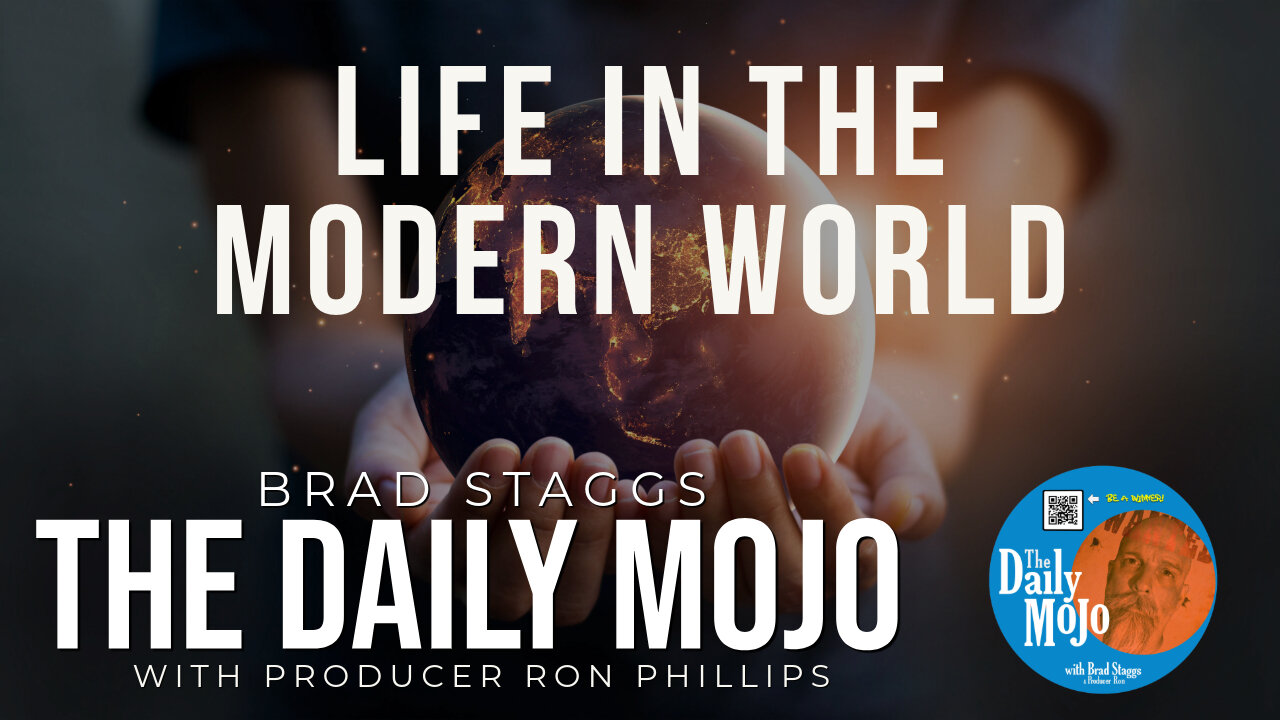 Life In The Modern World - The Daily MoJo 040725