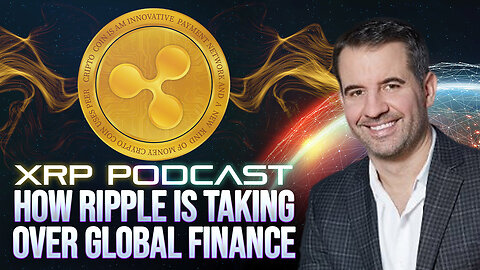 🚀 RIPPLE'S GAME-CHANGING MOVES: Building the Future of Global Finance | XRP Podcast