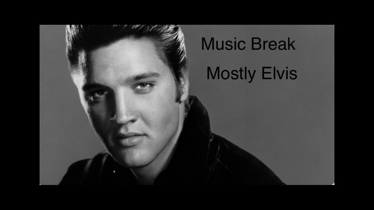 Music Break - Mostly Elvis