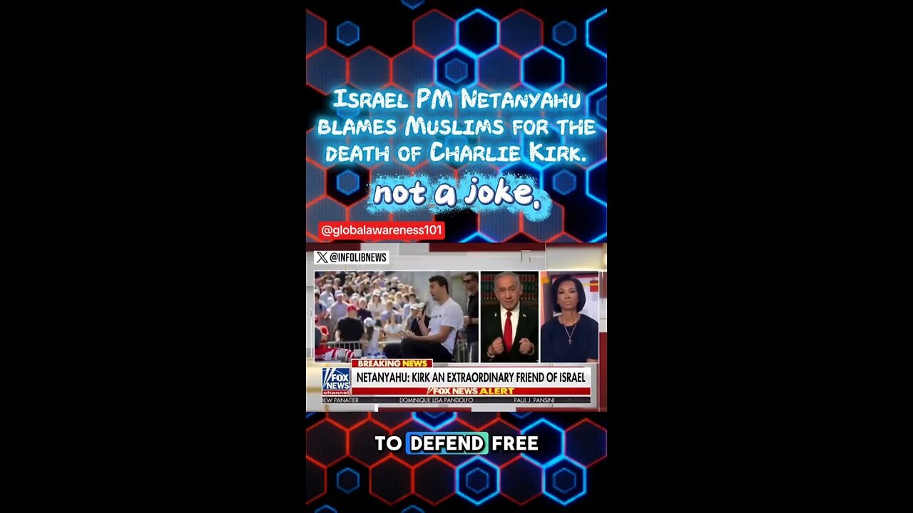 Israel PM Netanyahu blames Muslims for the death of Charlie Kirk