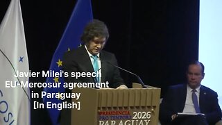 Javier Milei's speech EU-Mercosur agreement in Paraguay [In English]