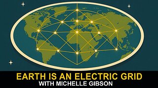 LA TERRA È UN CIRCUITO ELETTRICO - MA CHI L'HA DISTRUTTA E COME - CON MICHELLE GIBSON