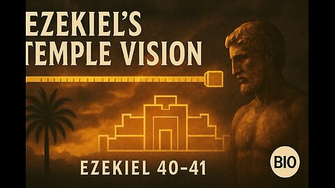 Ezekiel 40-41 Explained | Ezekiel’s Temple Vision | 9/9/25