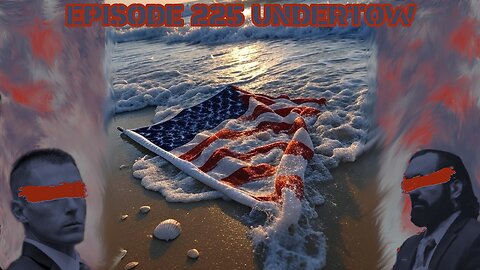Ep. 225 | Undertow | 10:30 ET | LIVE