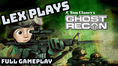 Let's Play Tom Clancy's Ghost Recon