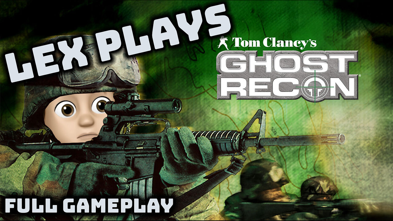 Let's Play Tom Clancy's Ghost Recon
