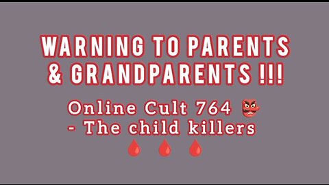 BEWARE: 764 Online Cults Killing Children At Ever Increasing Levels.