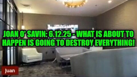 Joan O' Savin: 6.12.25 - What Is About To Happen Is Going To Destroy Everything!