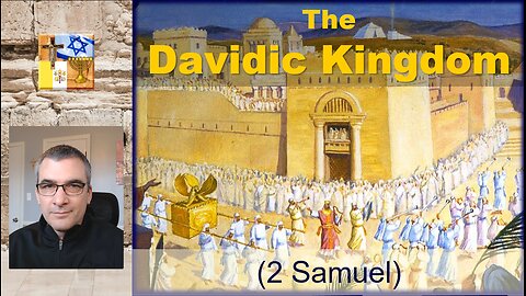 A16b - The Davidic Kingdom (2 Samuel)