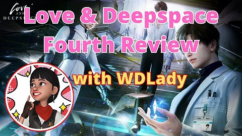 Love & Deepspace Fourth Review