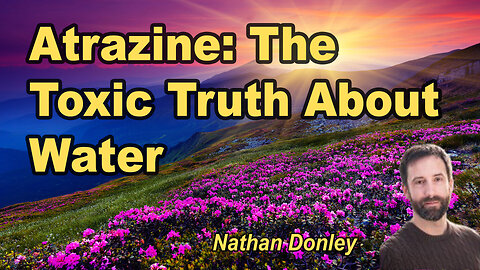 Atrazine: What the Most Widespread Pesticide Water Contaminant Can Tell Us