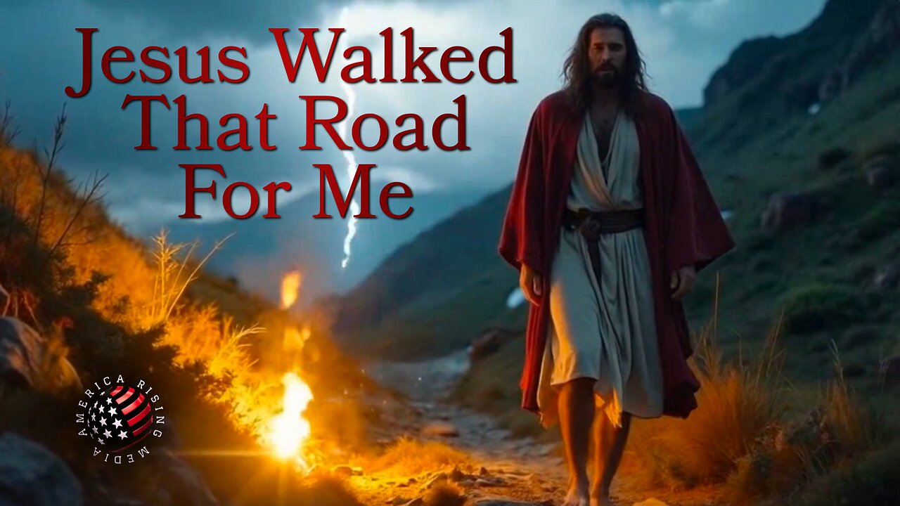 Jesus Walked That Road For Me