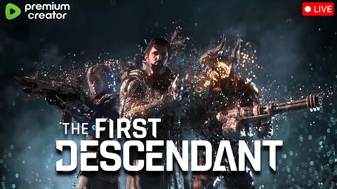 FIRST STREAM ON X- The First Descendant RETURNS! !freshenup !discord