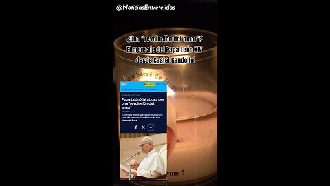 ¿Una “revolución del amor”? El mensaje del Papa León XIV desde Castel Gandolfo