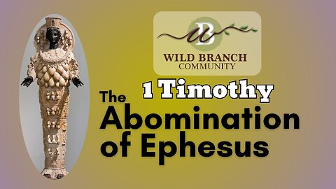 1 Timothy 1 - The Abomination of Ephesus