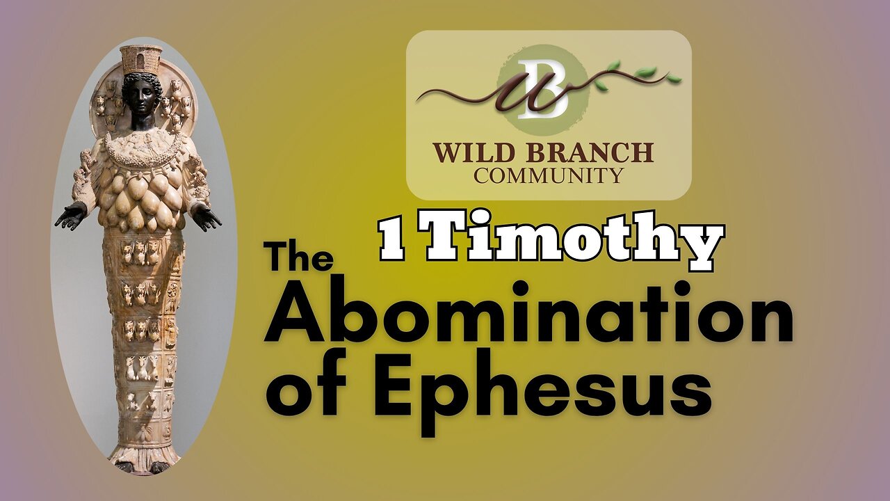 1 Timothy 1 - The Abomination of Ephesus