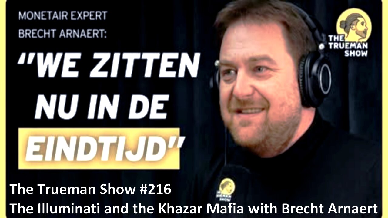 De Illuminati en de Khazaarse Maffia met Brecht Arnaert - The Trueman Show #216