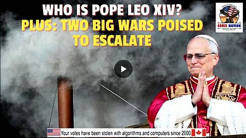 Who is Pope Leo XIV? Plus: Two Big Wars Poised to Escalate