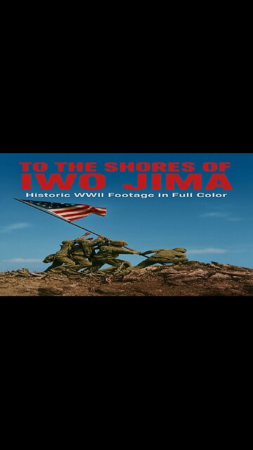 To The Shores Of Iwo Jima Highlights