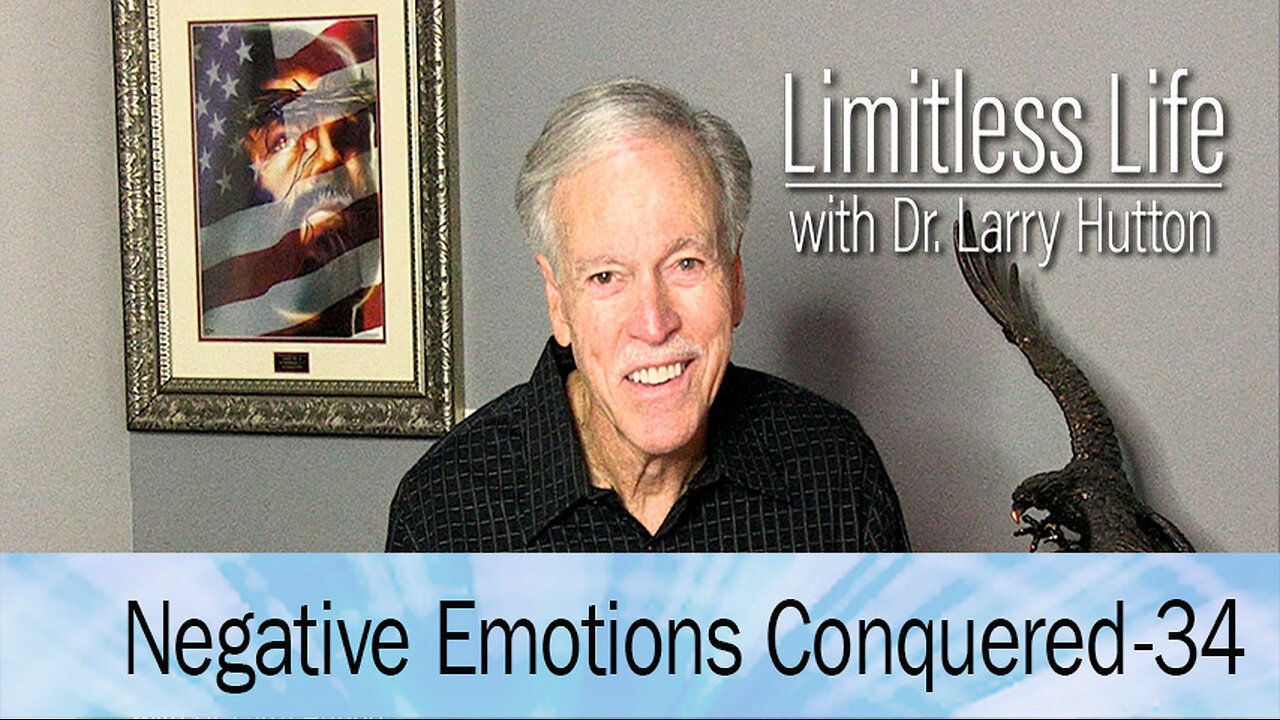 Negative Emotions Conquered Part 34
