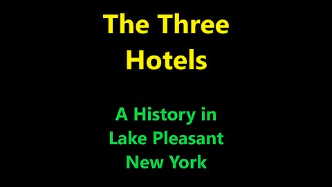 The Three Hotels (A Song about a history in Lake Pleasant, New York)