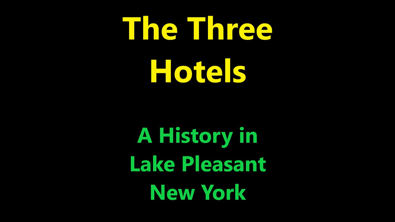 The Three Hotels (A Song about a history in Lake Pleasant, New York)