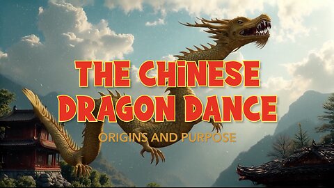 THE CHINESE DRAGON DANCE ORIGINS AND PURPOSE