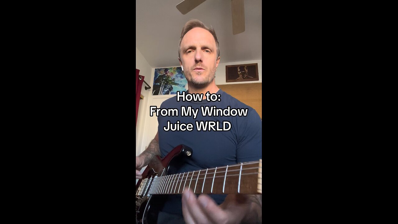How to play: From My Window - Juice WRLD