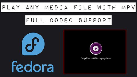 How to Install MPV on Fedora with Full Codec Support
